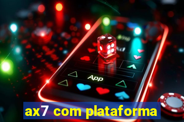 ax7 com plataforma